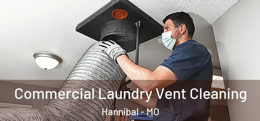  Commercial Laundry Vent Cleaning Hannibal - MO
